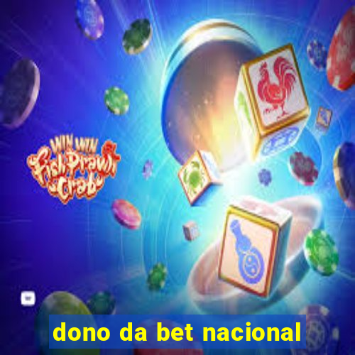 dono da bet nacional